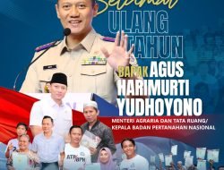 Segenap Keluarga Besar Kementerian ATR/BPN Mengucapkan Selamat Ultah Menteri ATR/Kepala BPN, Bapak Agus Harimurti Yudhoyono AHY