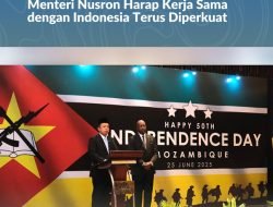 Peringatan 50 Tahun Kemerdekaan Mozambik, Menteri Nusron Harap Kerja Sama dengan Indonesia Terus Diperkuat